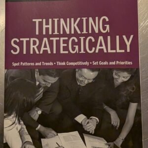 Thinking Strategically: Spot Patterns and Trends, Think Competitively, Set Goals and Priorities by Harvard Business Review