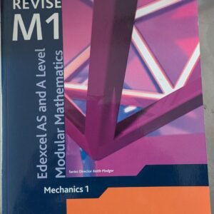 Edexcel AS and A Level Modular Mechanics (Revise M1) Mechanics 1 by Keith Pledger
