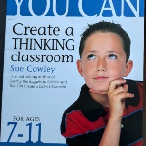 You Can: Create a Thinking Classroom For Ages 7-11 by Sue Cowley