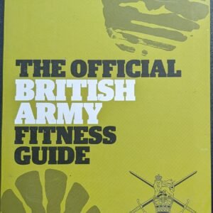 The Official British Army Fitness Guide by British Army