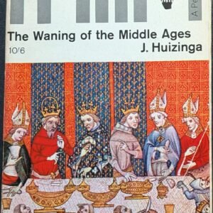 The Waning of the Middle Ages by J. Huizinga