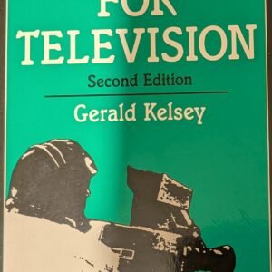Writing For Television by Gerald Kelsey