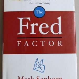The Fred Factor by Mark Sanborn