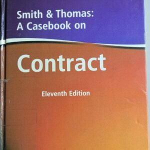 Smith & Thomas: A Casebook on Contract by J.C Smith