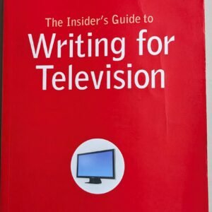 The Insider's Guide to Writing for Television by Julian Friedman and Christopher Walker
