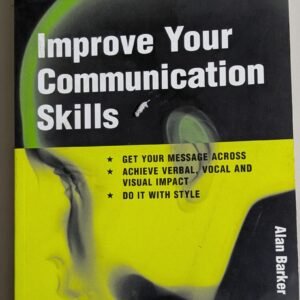 Improve Your Communication Skills (The Sunday Times) by Alan Barker