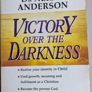 Victory Over The Darkness: Realise Your Identity In Christ….. by Dr Neil T. Anderson