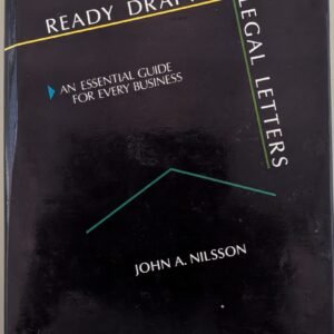 Ready Drafted Legal Letters: An Essential Guide For Every Business by John A. Nilsson