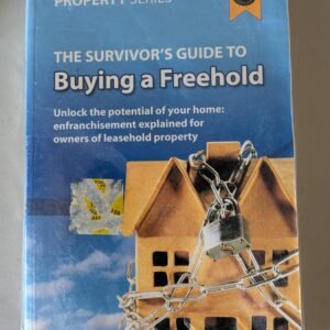 Property Series: The Survivor's Guide to Buying a Freehold: Unlock the Potential of Your Home, Enfranchisement Explained for Owners of Leased Property by Law Pack