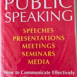 Confident Public Speaking: Speeches, Presentations, Meetings, Seminars, Media: How to Communicate Effectively Using the PowerTalk System by