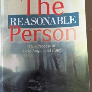The Reasonable Person: The Process of Love, Logic and Faith by Steven R Sedberry, Esq