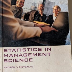 Statistics in Management Science by Andrew V. Meltcalfe