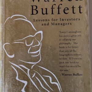 The Essays of Warren Buffet: Lessons for Investors and Managers by Lawrence A. Cunningham