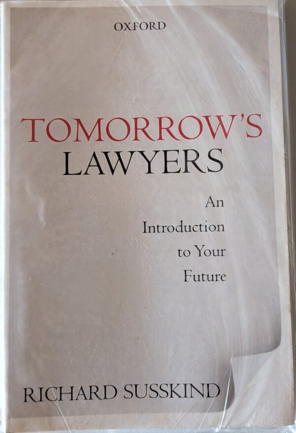 Tomorrow's Lawyers: An Introduction to Your Future by Richard Susskind