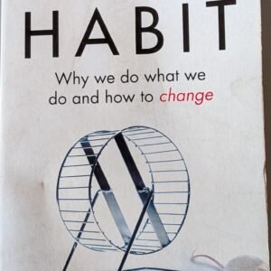 The Power of Habit: Why We Do What We Do and How to Change by Charles Duhigg