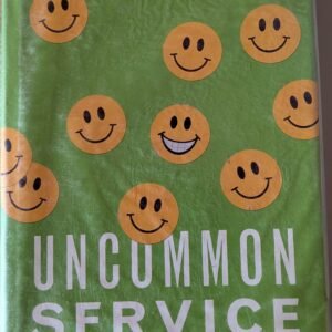 Uncommon Service: How to Win by Putting Customers at the Core of Your Business by Frances Frei and Anne Morriss