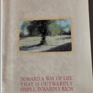 Voluntary Simplicity: Towards a Way of Life That is Outwardly Simple, Inwardly Rich by Duane Elgin