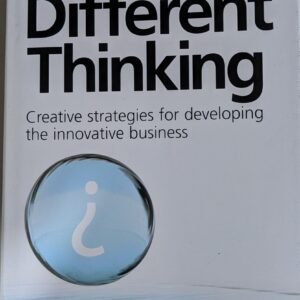 Different Thinking: Creative Strategies for Developing the Innovative Business by Anja Foerster & Peter Kreuz