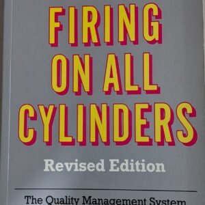 Firing On All Cylinders: The Quality Management System for Higher-Powered Corporate Performance by Jim Clemmer