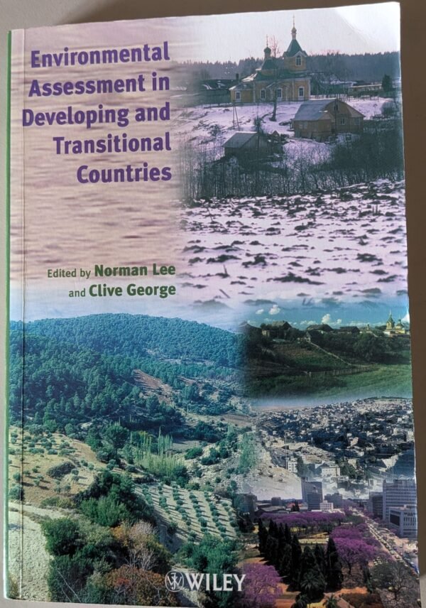 Environmental Assessment in Developing and Transitional Countries by Norman Law and Clive George