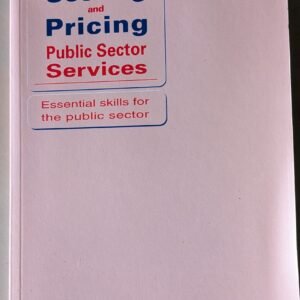 Costing : Essential Skills for the Public Sector and Pricing Public Sector Services by Jennifer Bean and Lascelles Hussey