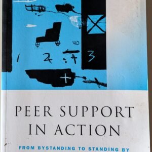 Peer Support in Action: From Bystanding to Standing By by Helen Cowie and Patti Wallace