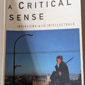 A Critical Sense: Interviews With Intellectuals by Peter Osborne