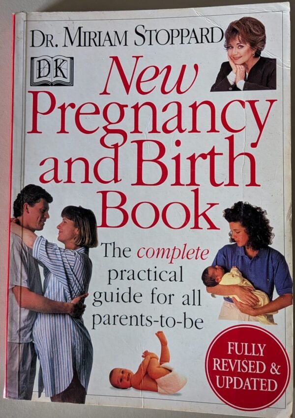 New Pregnancy and Birth Book: The Complete Practical Guide for All Parents-To-Be by Dr Miriam Stoppard