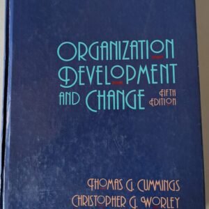Organization Development and Change by Thomas G. Cummings and Christopher G. Worley
