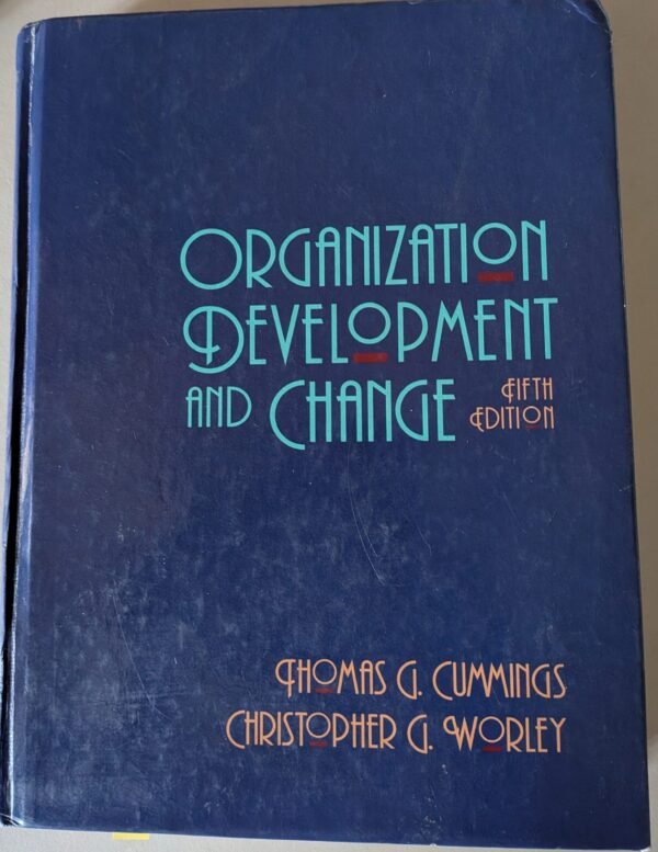Organization Development and Change by Thomas G. Cummings and Christopher G. Worley