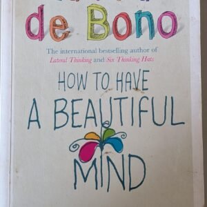 How to Have a Beautiful Mind by Edward De Bono