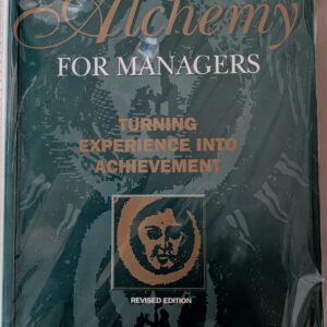 Alchemy For Managers: Turning Experience Into Achievements by Tom Reeves