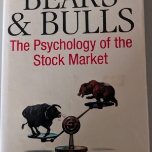 Bears & Bulls: The Psychology of the Stock Market - How to Use It to Make Money by David Cohen