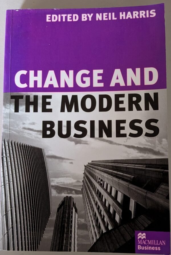 Change and the Modern Business by Neil Harris
