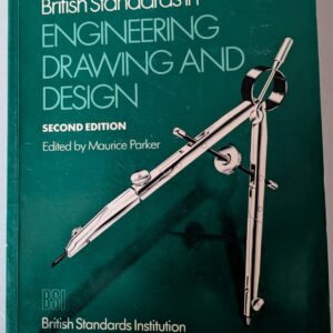 Manual of British Standards in Engineering Drawing and Design by Maurice Parker