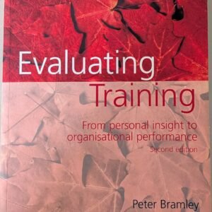 Evaluating Training: From Personal Insight to Organisational Performance by Peter Bramley