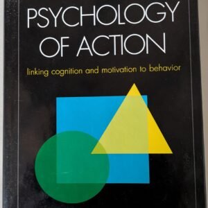 The Psychology of Action: Linking Cognition and Motivation to Behaviour by Peter M. Goillwitzer and John A. Bargh