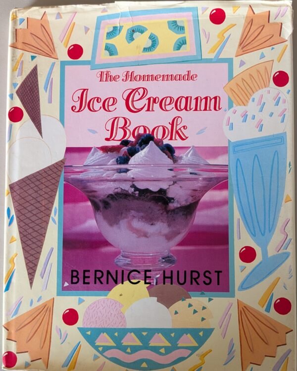 The Homemade Ice Cream Book by Bernice Hurst