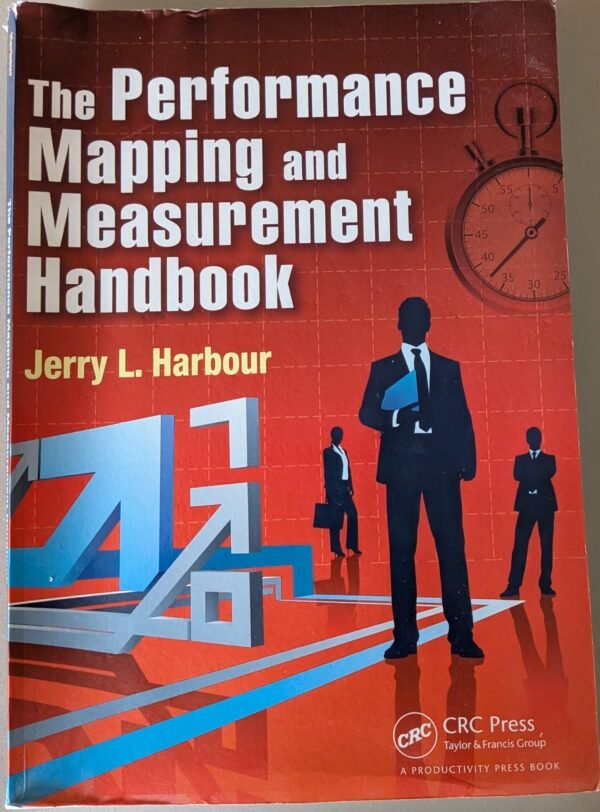 The Performance Mapping and Measurement Handbook by Jerry l. Harbour