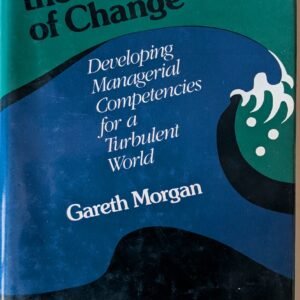 Riding the Waves of Change: Developing Managerial Competencies for a Turbulent World by Gareth Morgan