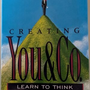 Creating You & Co: Learn To Think Like the CEO of Your Own Career by William Bridges