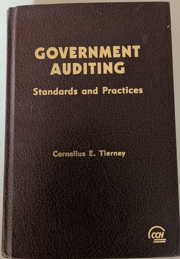 Government Auditing: Standards and Practices by Cornelius E. Tierney