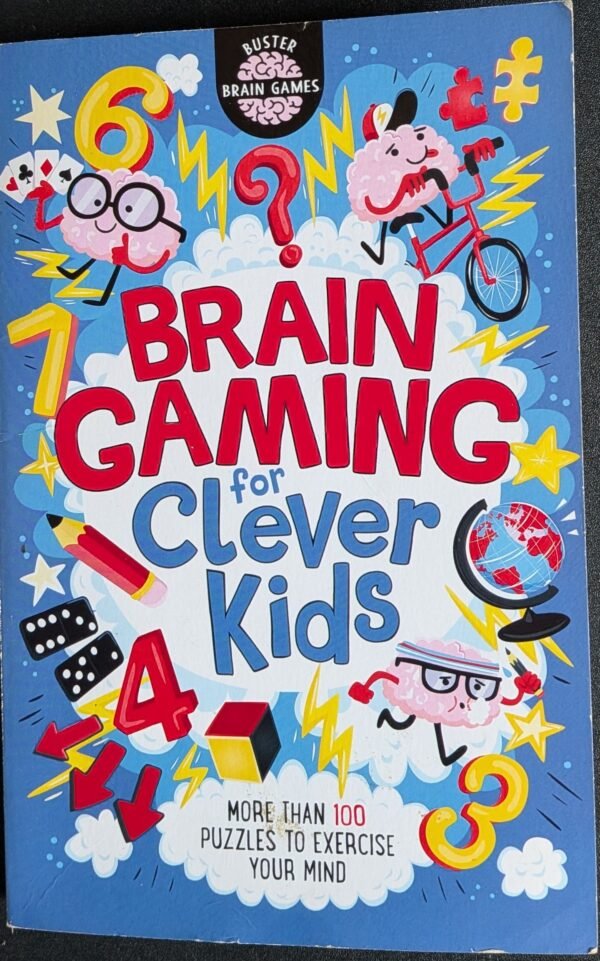 Brain Gaming for Clever Kids: More Than 100 Puzzles to Exercise Your Mind