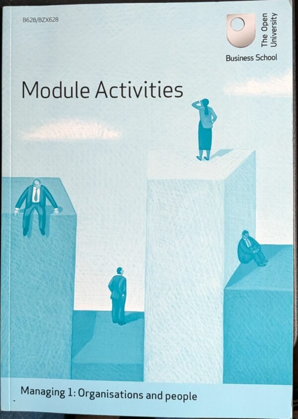 Managing 1: Organisations And People (Module Activities) by The Open University