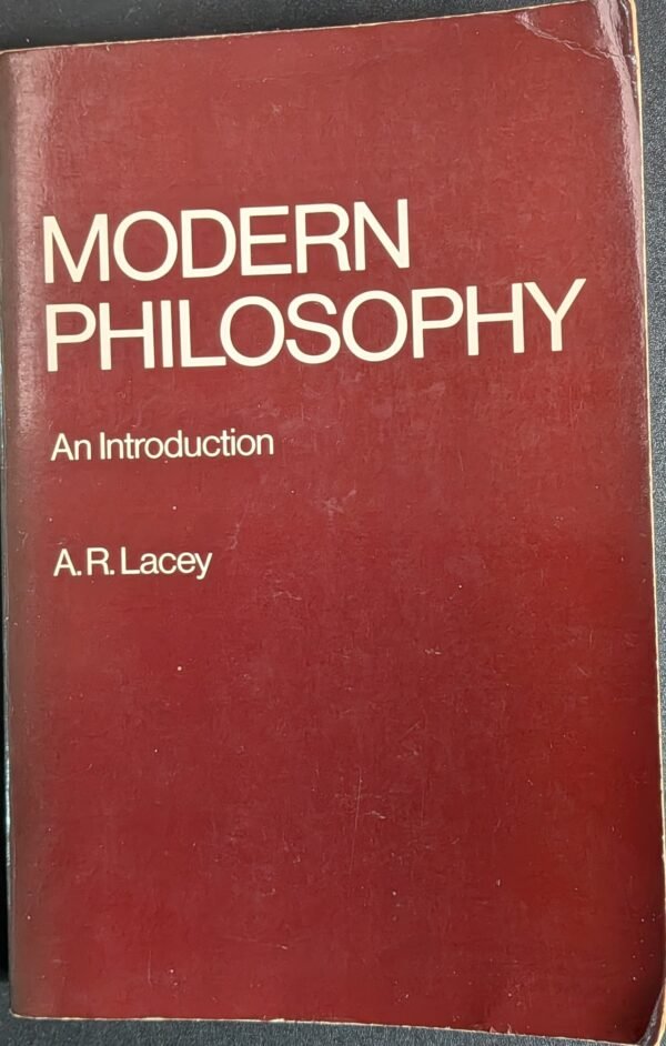 Modern Philosophy: An Introduction by A.R. Lacey
