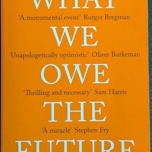 What We Owe The Future by William Macaskill