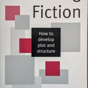 Building Fiction: How To Develop Plot And Structure by Jesse Lee Kercheval