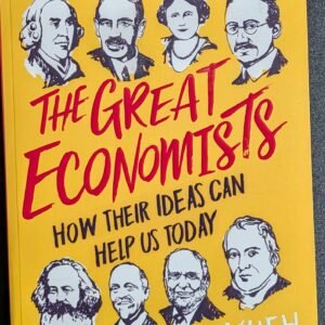 The Great Economists: How Their Ideas Can Help Us Today by Linda Yueh