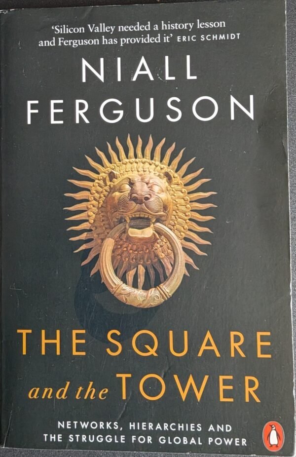 The Square And The Tower by Niall Ferguson