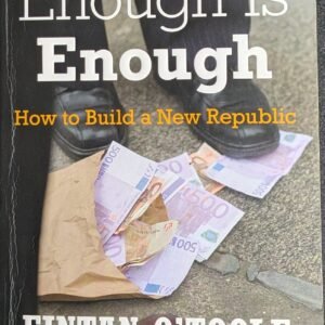 Enough Is Enough: How To Build A New Republic by Fintan O'Toole